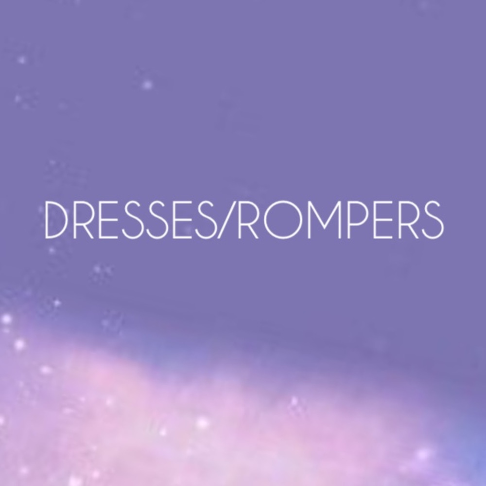 Dresses and Rompers